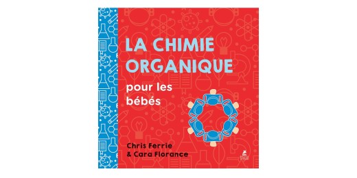 Des livres pour bébés Baby Sciences, lancée par Chris Ferrie, physicien et mathématicien canadien réputé