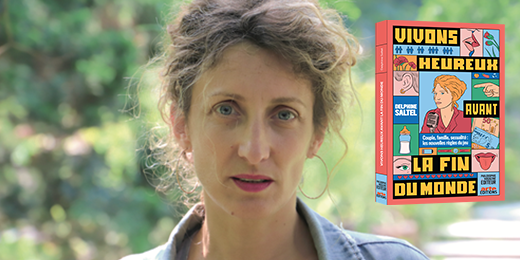 La réalisatrice Delphine Saltel a réuni dans un livre la matière pour mieux comprendre nos modes de fonctionnement familial, parental et conjugal