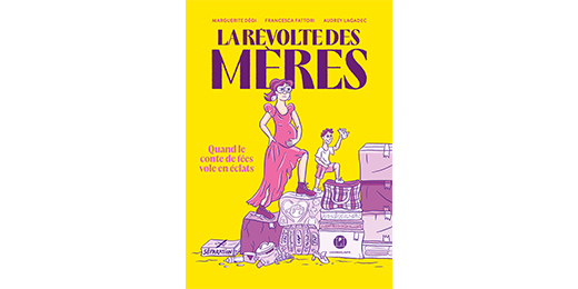 Dans leur bande dessinée, La révolte des mères. Quand le conte de fées vole en éclats, Marguerite Dégi et Francesca Fattori soulignent toutes les inégalités du couple hétéronormé