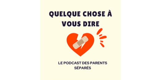 Quelque chose à vous dire est un podcast destiné aux parents séparés qui aborde toutes les thématiques liées à la séparation et aux difficultés qui en découlent y passent