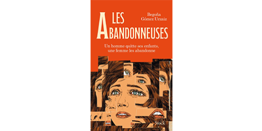 Un homme quitte ses enfants, une femme les abandonne... Le sous-titre des Abandonneuses