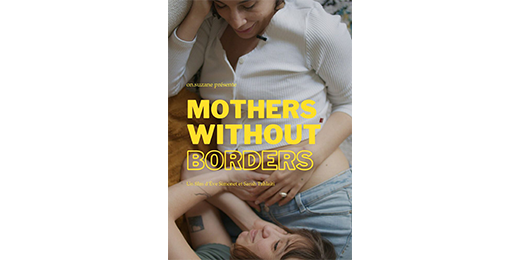 Le documentaire Mothers Without Borders s'intéresse aux mères face aux politiques d'extrême droite