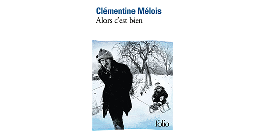 Dans Alors c'est bien, Clémentine Mélois raconte son père, sa vie et son enterrement